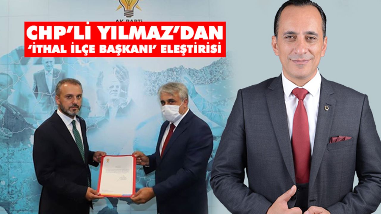 Yılmaz: AKP Kapaklı ithal ilçe başkanı