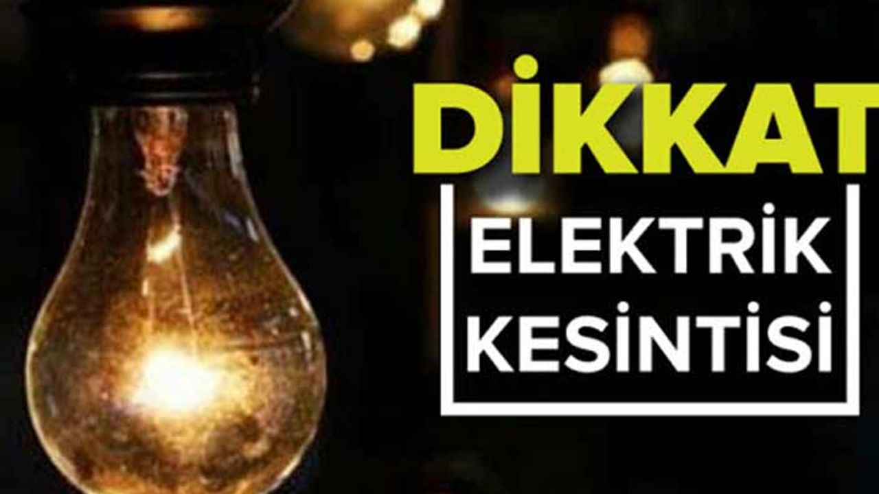 Pazartesi günü 2 mahallede elektrik kesintisi yaşanacak