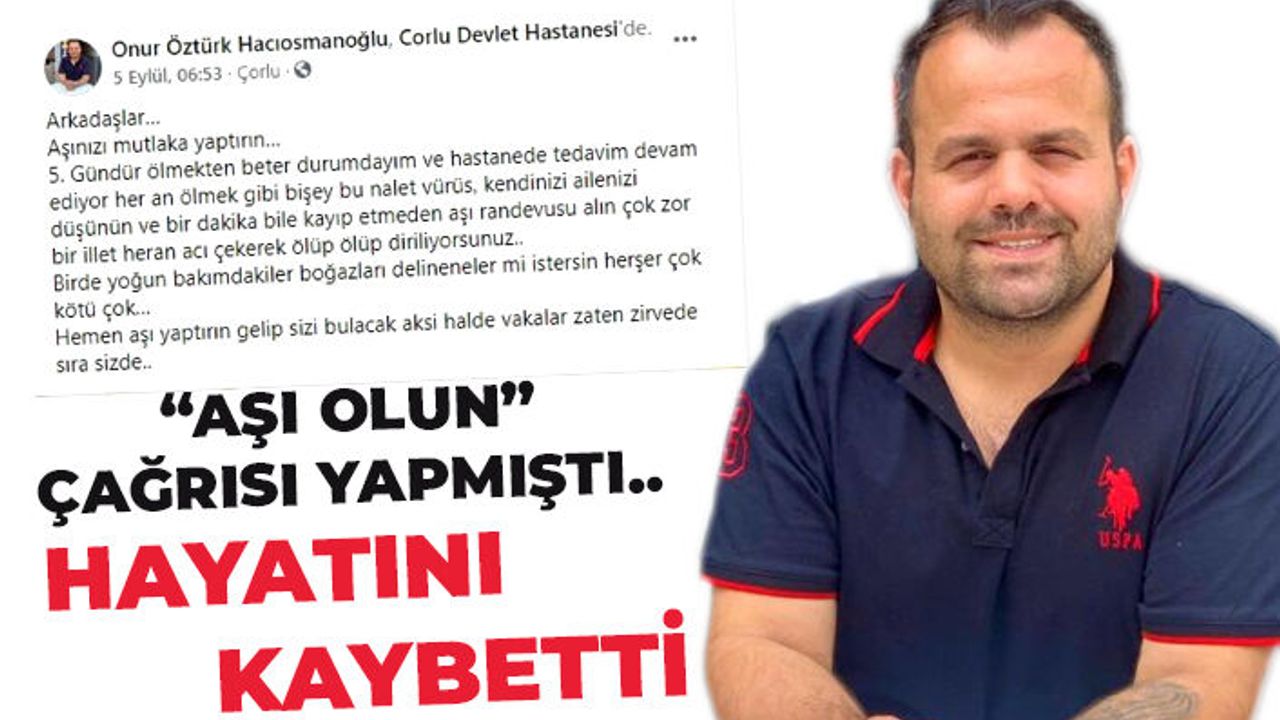 Koronavirüse yakalanıp “aşı olun” diyen lokantacı hayatını kaybetti