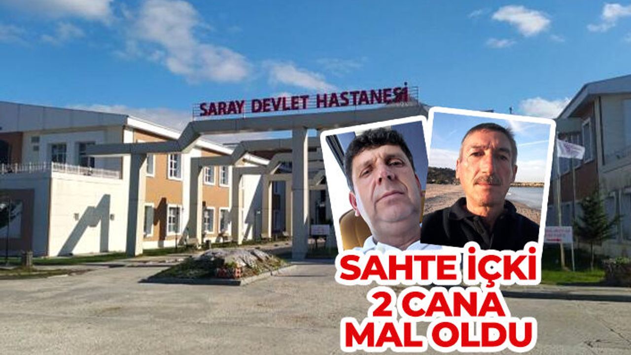 Saray’da 2 kişi sahte içkiden hayatını kaybetti