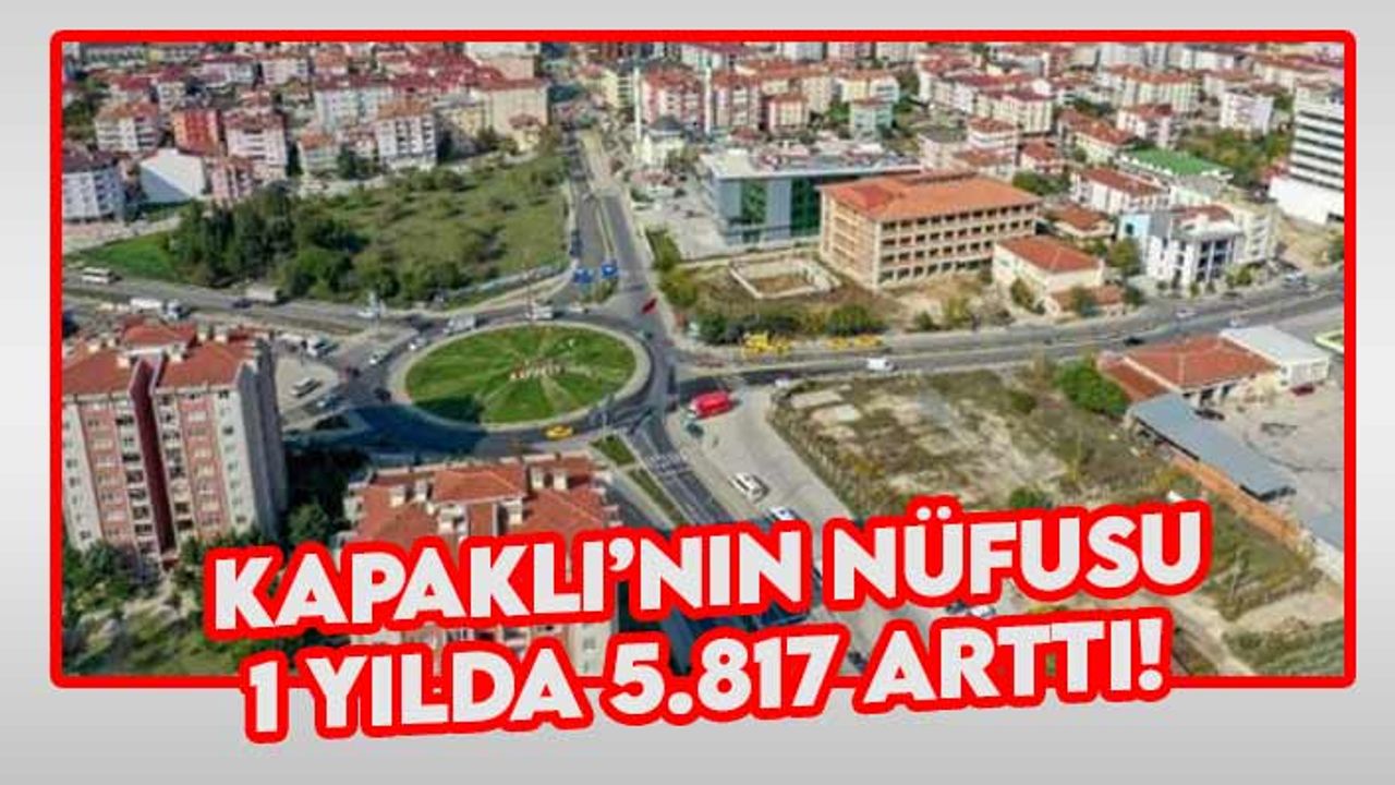Kapaklı’nın nüfusu 130 bin 426’ya ulaştı