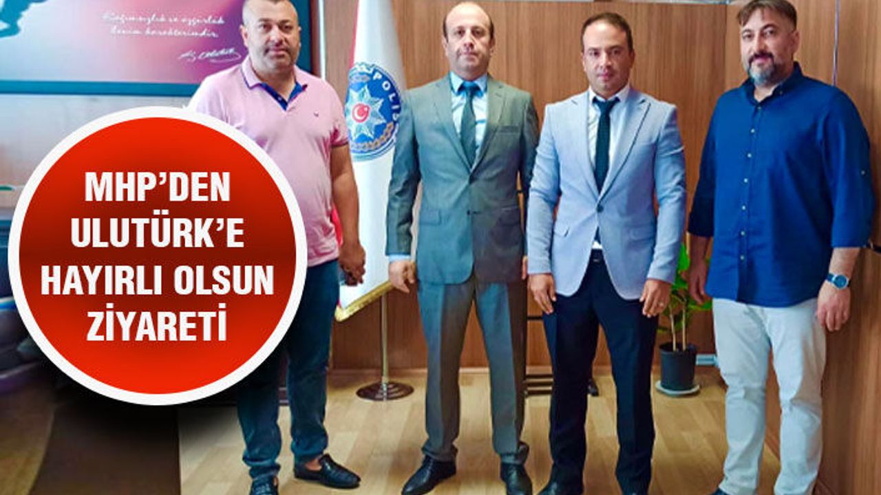 MHP'den yeni emniyet müdürü Ulutürk'e ziyaret