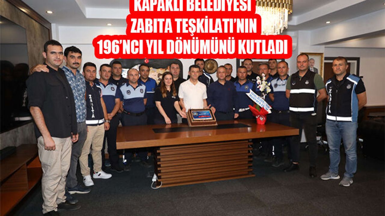 Kapaklı Belediyesi, Zabıta Teşkilatı’nın 196’ncı yıl dönümünü kutladı