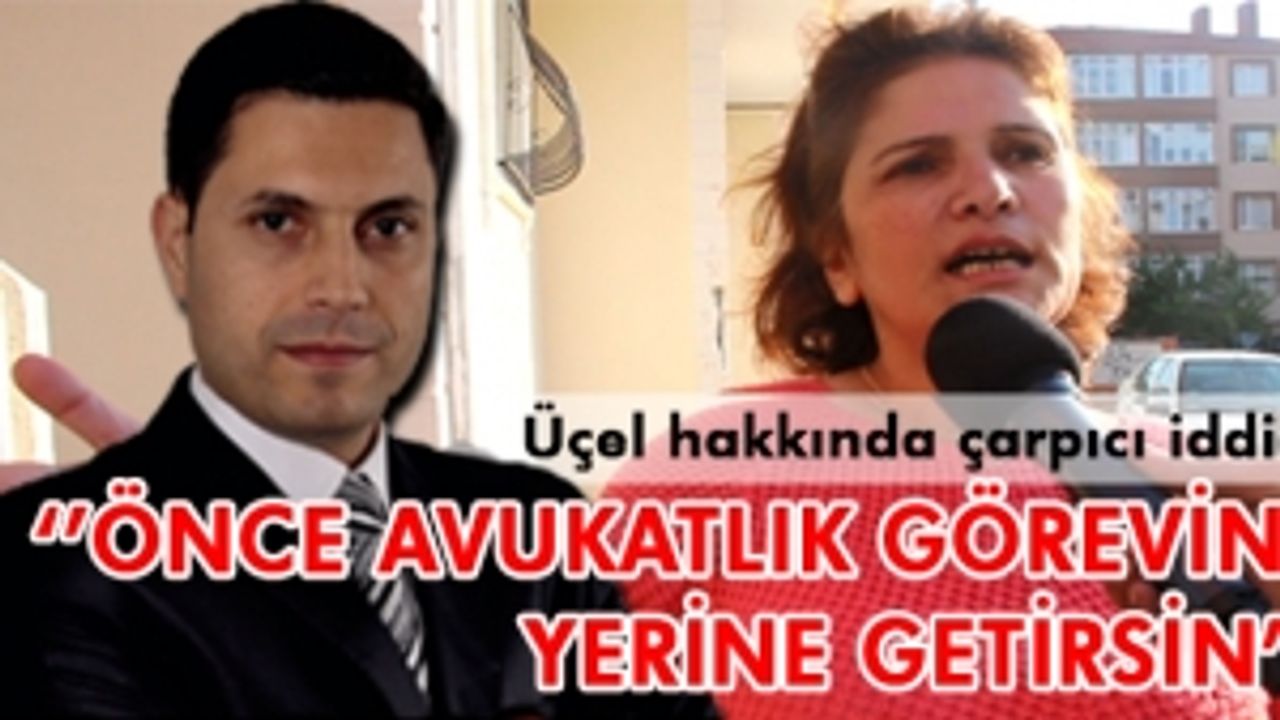 ‘’Önce Avukatlık görevini yerine getirsin’’