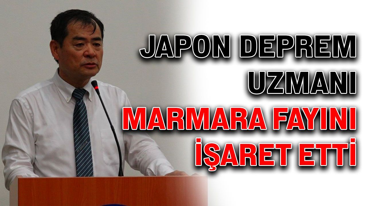 Japon deprem uzmanı Marmara Fayını işaret etti