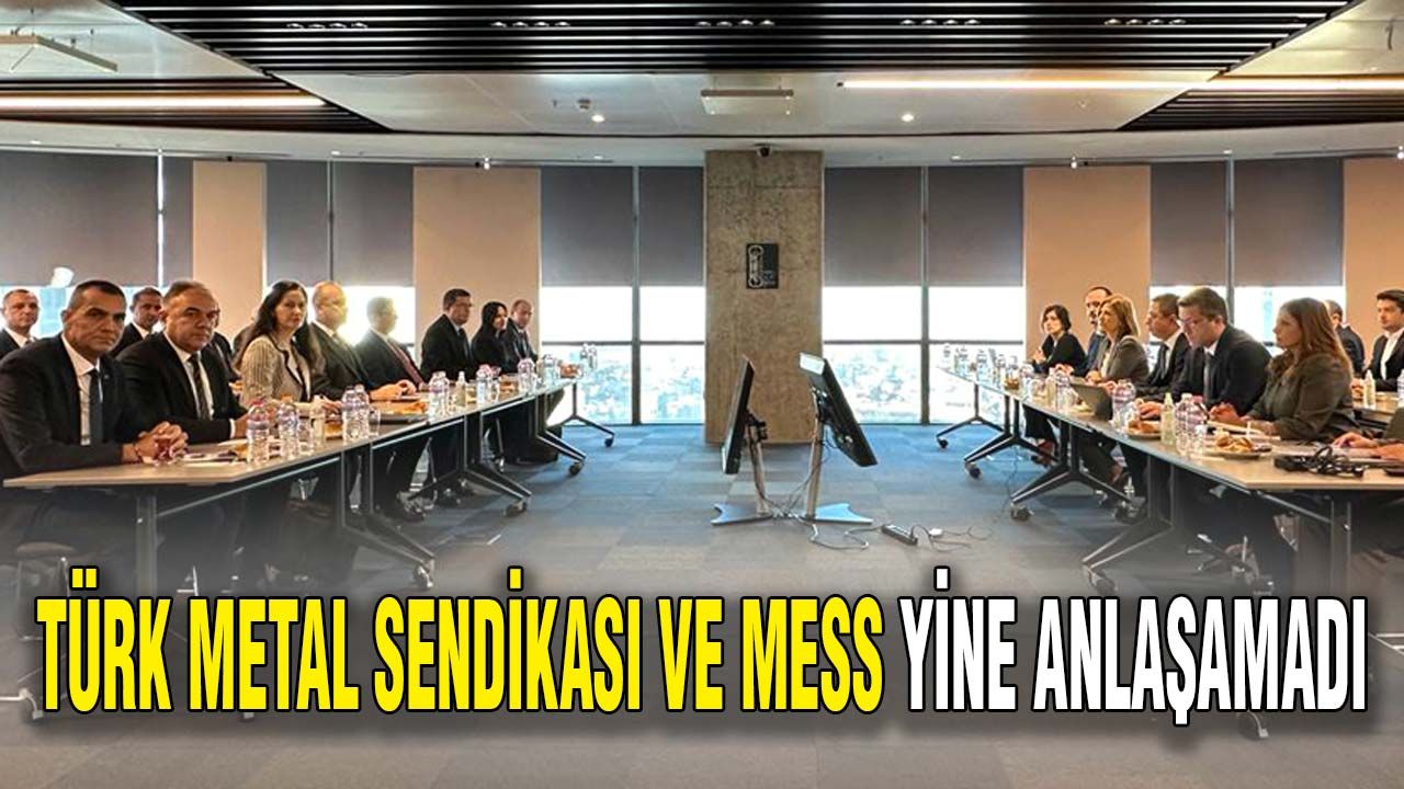 Türk Metal Sendikası ve MESS yine anlaşamadı
