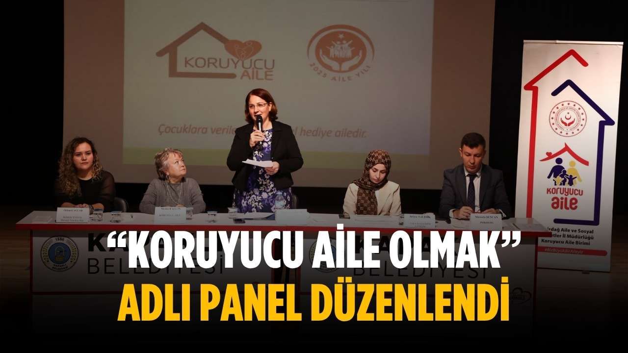 “Koruyucu Aile Olmak” adlı panel düzenlendi