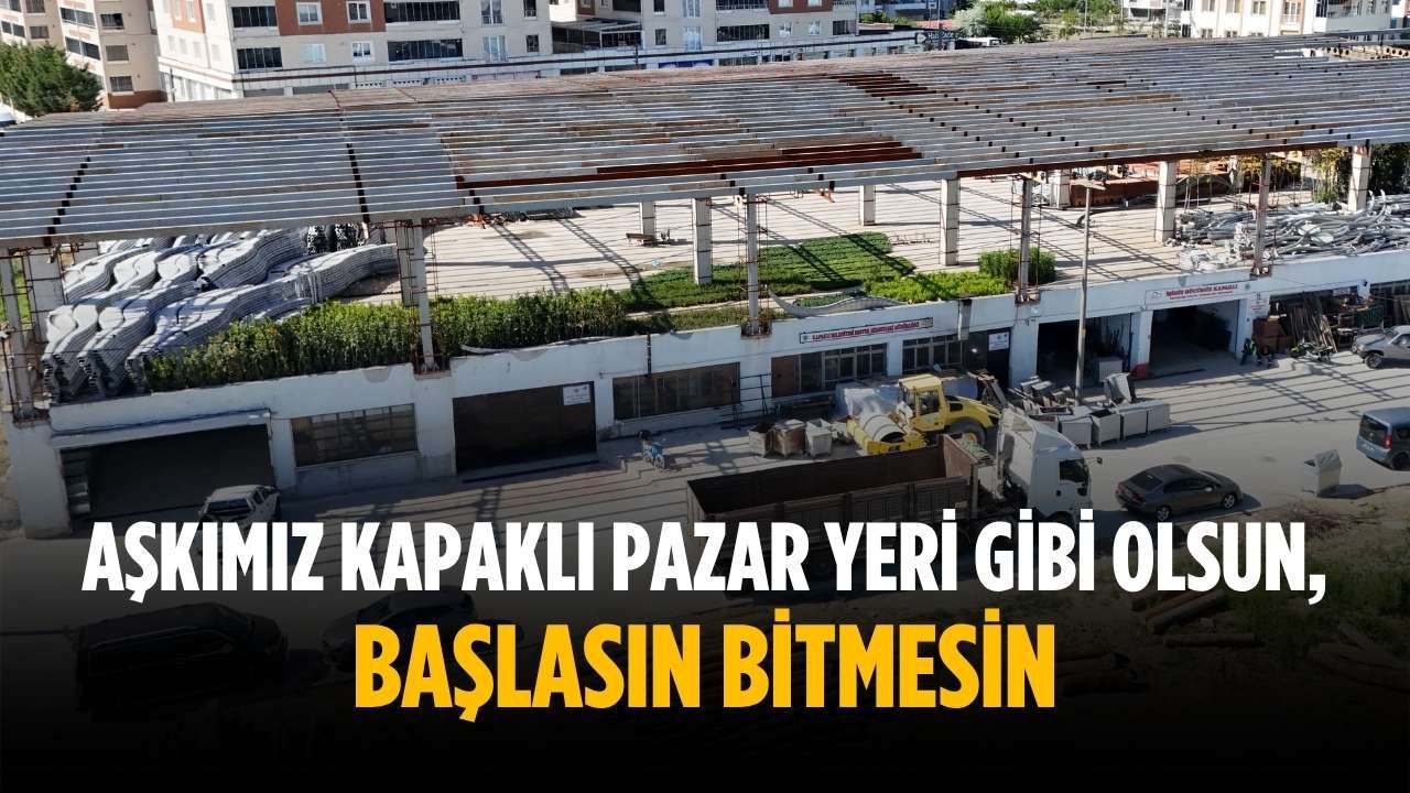 “Aşkımız Kapaklı pazar yeri gibi olsun, başlasın bitmesin”