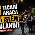28 ticari araca idari işlem uygulandı