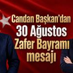 Candan Başkan’dan 30 Ağustos Zafer Bayramı mesajı