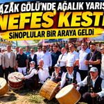Kazak Gölü'nde ağalık yarışı nefes kesti: Sinoplular bir araya geldi