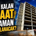 Yarım kalan inşaat ne zaman tamamlanacak?