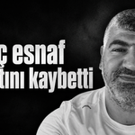 Genç esnaf Tevfik Akkaya hayatını kaybetti
