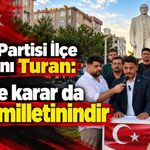 Turan: Söz de karar da Türk milletinindir