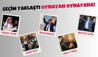 Seçim yaklaştı oynayan oynayana!