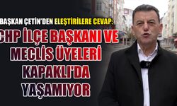 Başkan Çetin: CHP ilçe başkanı ve meclis üyeleri Kapaklı'da yaşamıyor