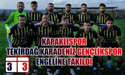 Kapaklıspor Tekirdağ Karadeniz Gençlikspor engeline takıldı: 3-3