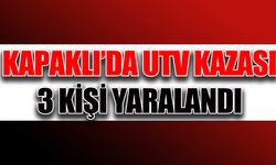 Kapaklı'da UTV kazası: 3 yaralı