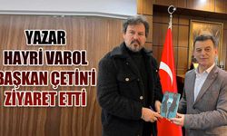 Yazar Hayri Varol Başkan Çetin'i ziyaret etti