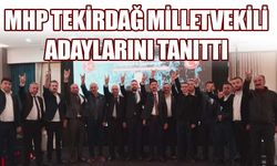 MHP Tekirdağ Milletvekili Adaylarını tanıttı
