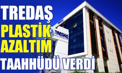 TREDAŞ plastik azaltım taahhüdü verdi