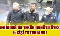 Tekirdağ'da terör örgütü üyesi 5 kişi tutuklandı