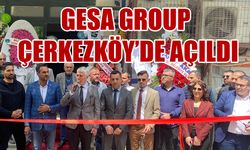 Gesa Group Çerkezköy’de açıldı