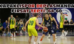 Kapaklıspor deplasmanda fırsat tepti: 64-60