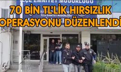 70 bin TL’lik hırsızlık operasyonu düzenlendi