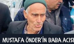 Meclis üyesi Mustafa Önder’in baba acısı