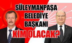 Süleymanpaşa Belediye Başkanı kim olacak?