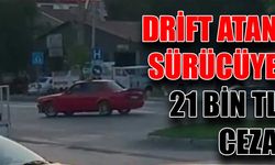 Drift atan sürücüye 21 bin lira ceza