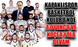 Kapaklıspor Basketbol Kulübü’nde 4 oyuncu ve koçla yola devam