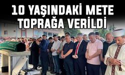 10 yaşındaki Mete toprağa verildi