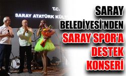 Saray Belediyesi’nden Saray Spor’a destek konseri