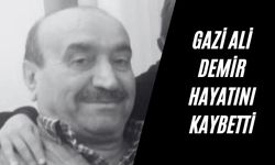 Gazi Ali Demir hayatını kaybetti