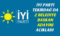 İYİ Parti Tekirdağ’da 2 belediye başkan adayını açıkladı 