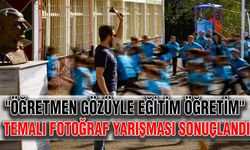 "Öğretmen Gözüyle Eğitim Öğretim" temalı fotoğraf yarışması sonuçlandı