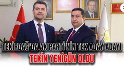 Tekirdağ’da AK Parti’nin tek aday adayı Tekin Yenigün oldu