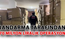 Jandarma tarafından 70 milyon liralık operasyon