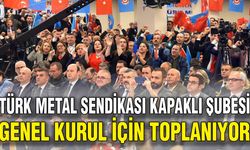Türk Metal Sendikası Kapaklı Şubesi Genel Kurul için toplanıyor