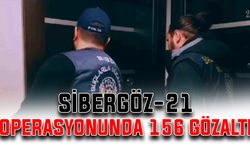 Sibergöz-21 Operasyonunda 156 gözaltı