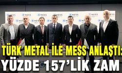 Türk Metal ile MESS anlaştı: Yüzde 157’lik zam