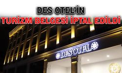 DES Otel’in turizm belgesi iptal edildi