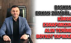 Başkan Erkan Zümbül: Kimse esnafımızın alın terine boykot yapmaz