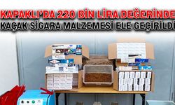 Kapaklı’da 220 bin lira değerinde kaçak sigara malzemesi ele geçirildi