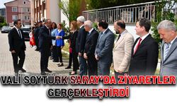 Vali Soytürk, Saray’da ziyaretler gerçekleştirdi