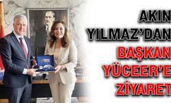 Akın Yılmaz’dan Başkan Yüceer’e ziyaret