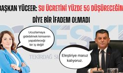 Başkan Yüceer: Su ücretini yüzde 50 düşüreceğim diye bir ifadem olmadı