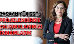 Başkan Yüceer: Projelendirme çalışmalarımızı tamamladık